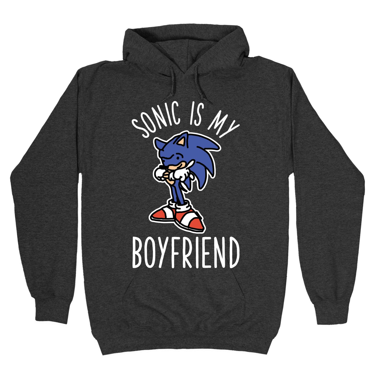 Sonic is my Boyfriend Hoodie