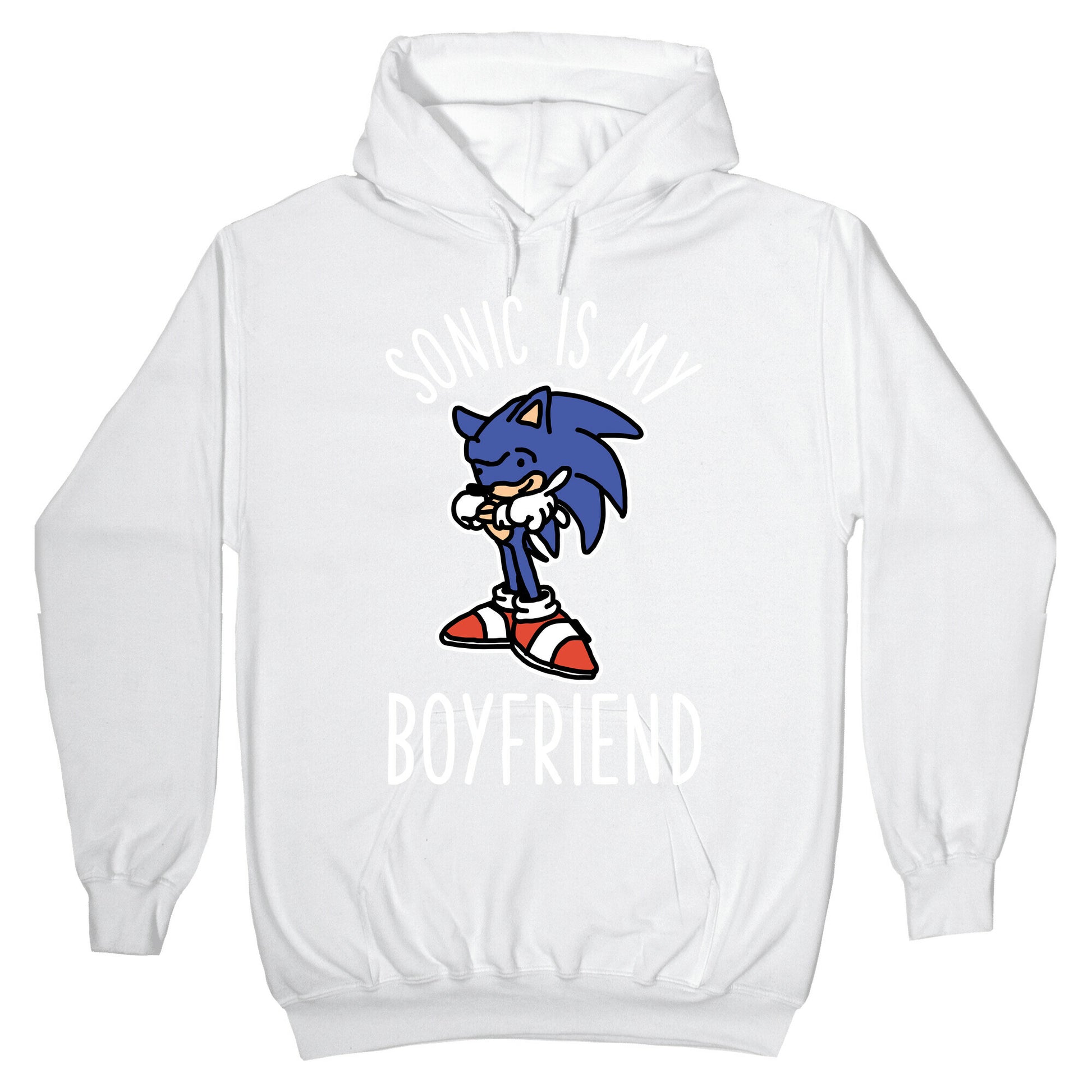 Sonic is my Boyfriend Hoodie