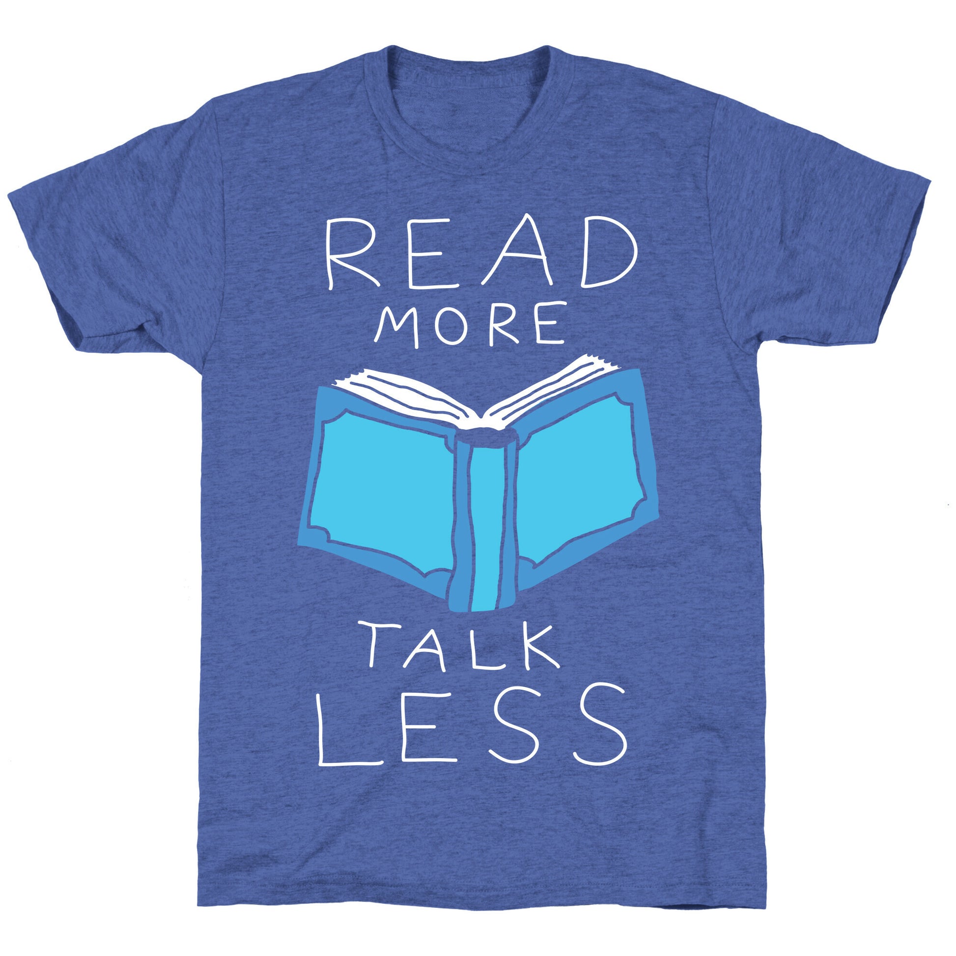 Read More Talk Less Unisex Triblend Tee