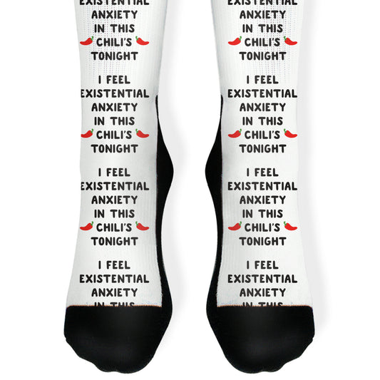 I Feel Existential Anxiety In This Chili's Tonight Socks