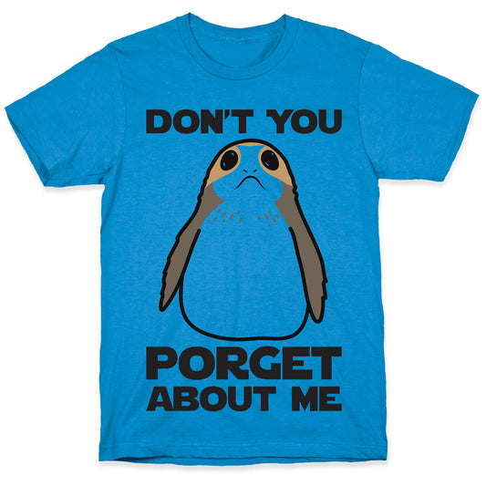 Don't You Porget About Me T-Shirt