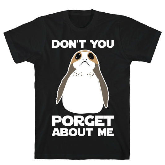 Don't You Porget About Me T-Shirt