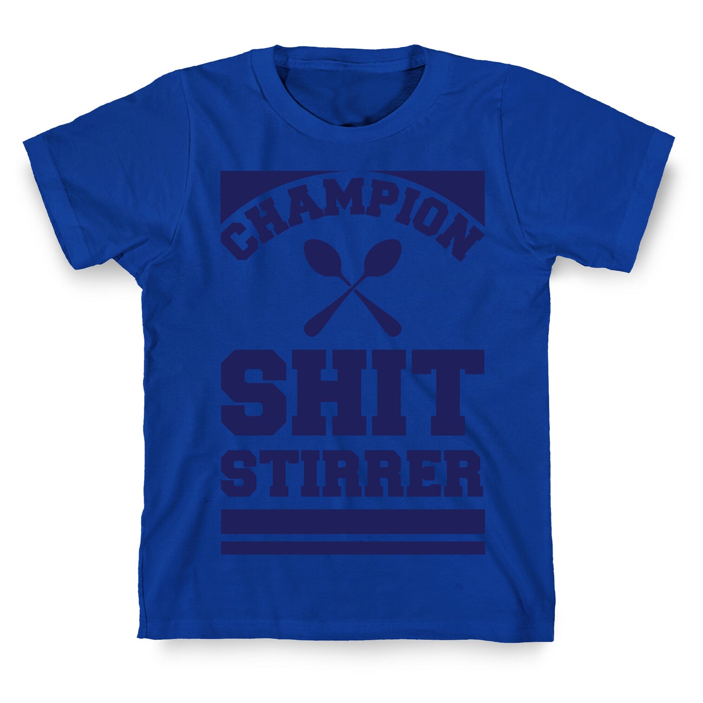 Champion Shit Stirrer T-Shirt