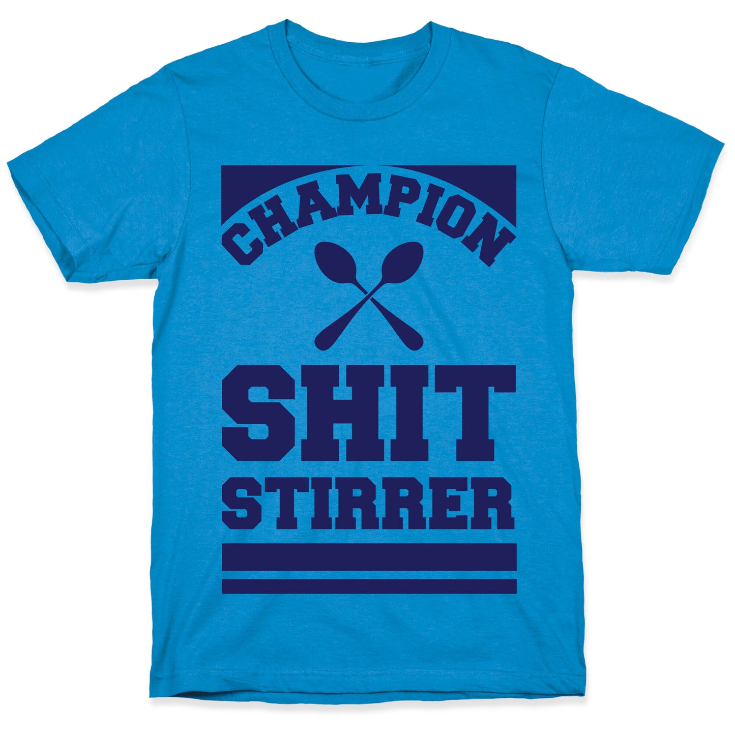 Champion Shit Stirrer T-Shirt