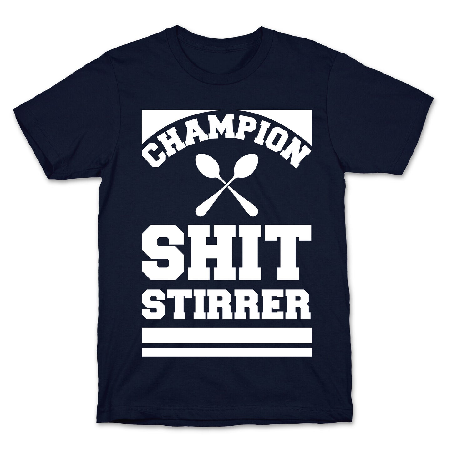 Champion Shit Stirrer T-Shirt