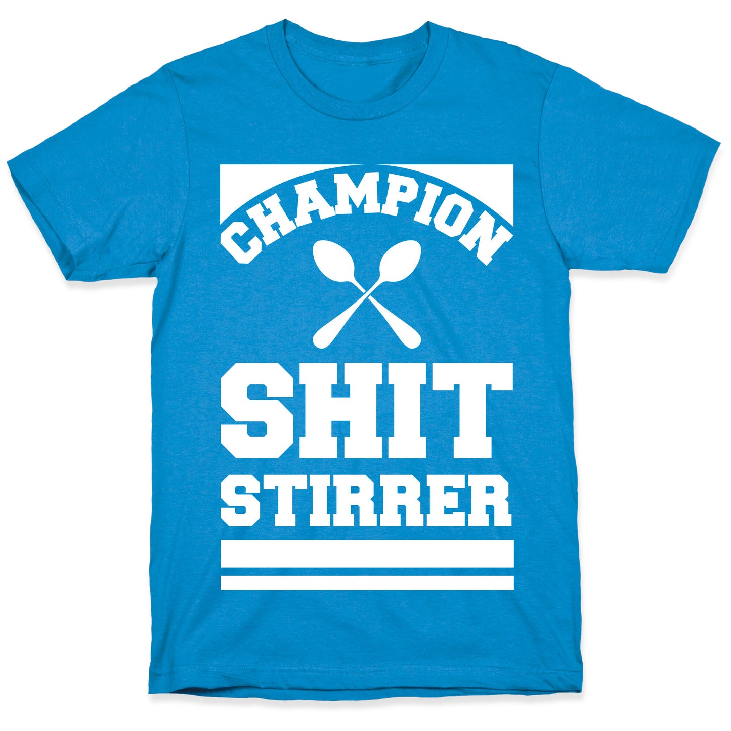 Champion Shit Stirrer T-Shirt