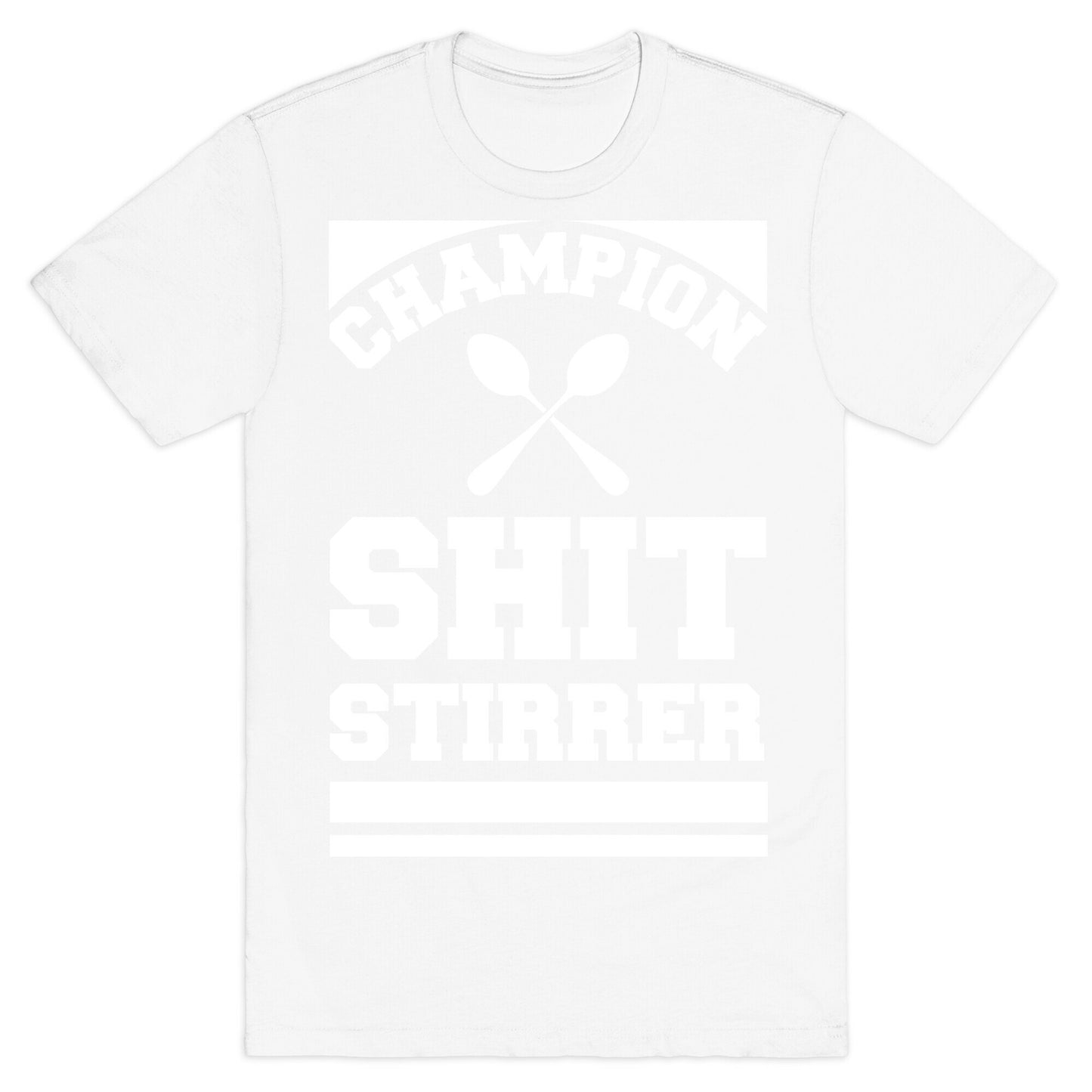 Champion Shit Stirrer T-Shirt