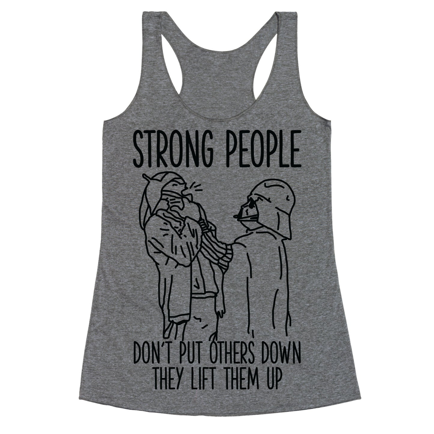 Strong People Don't Put Others Down Racerback Tank