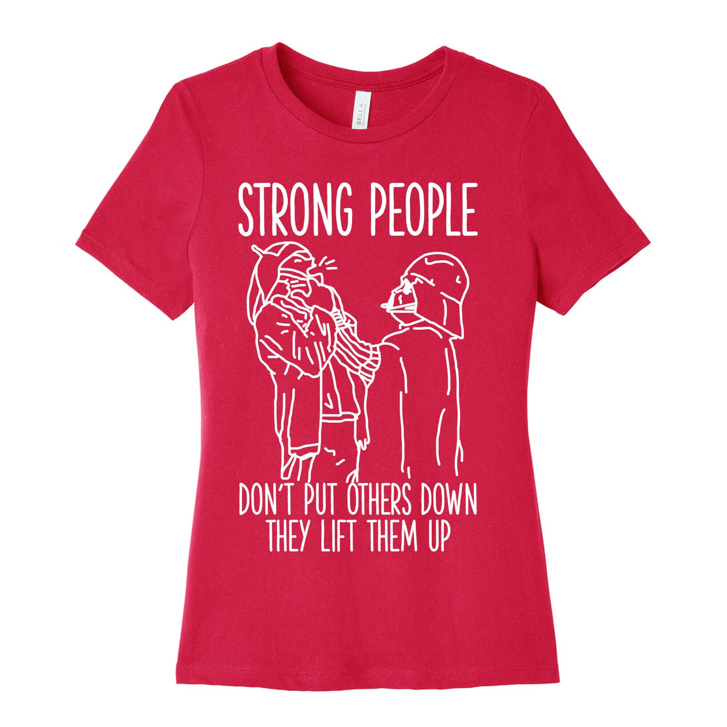 Strong People Don't Put Others Down Women's Cotton Tee