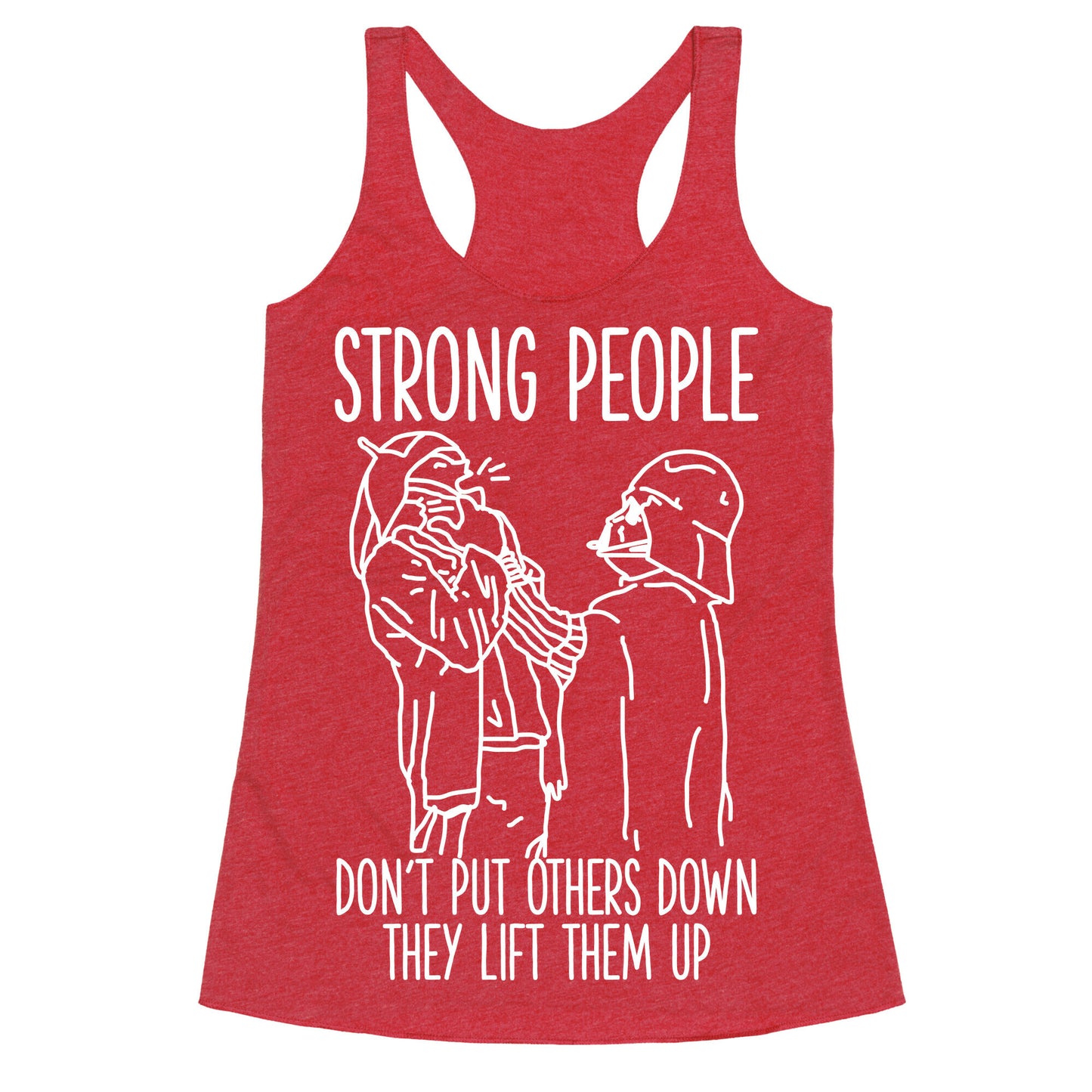 Strong People Don't Put Others Down Racerback Tank