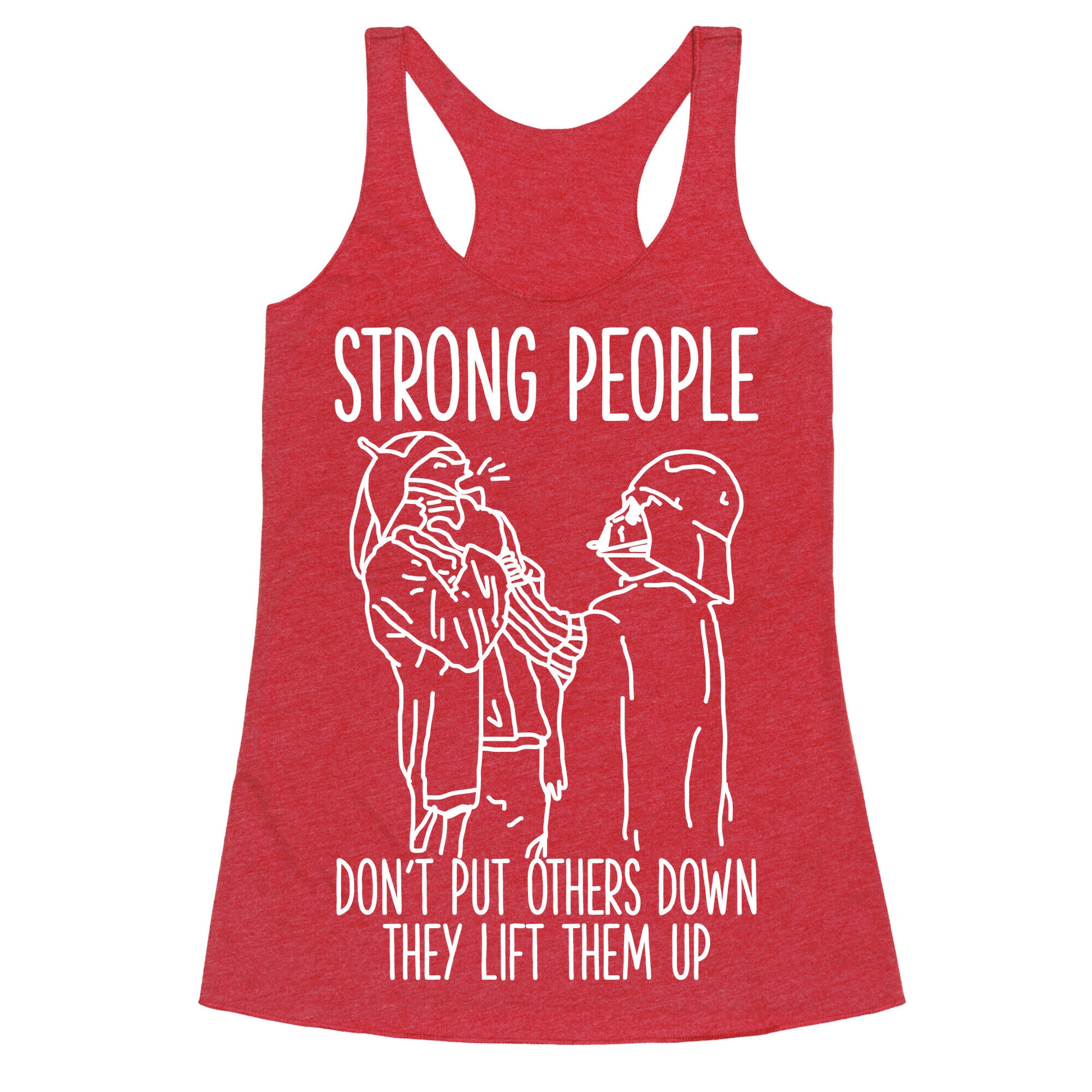Strong People Don't Put Others Down Racerback Tank