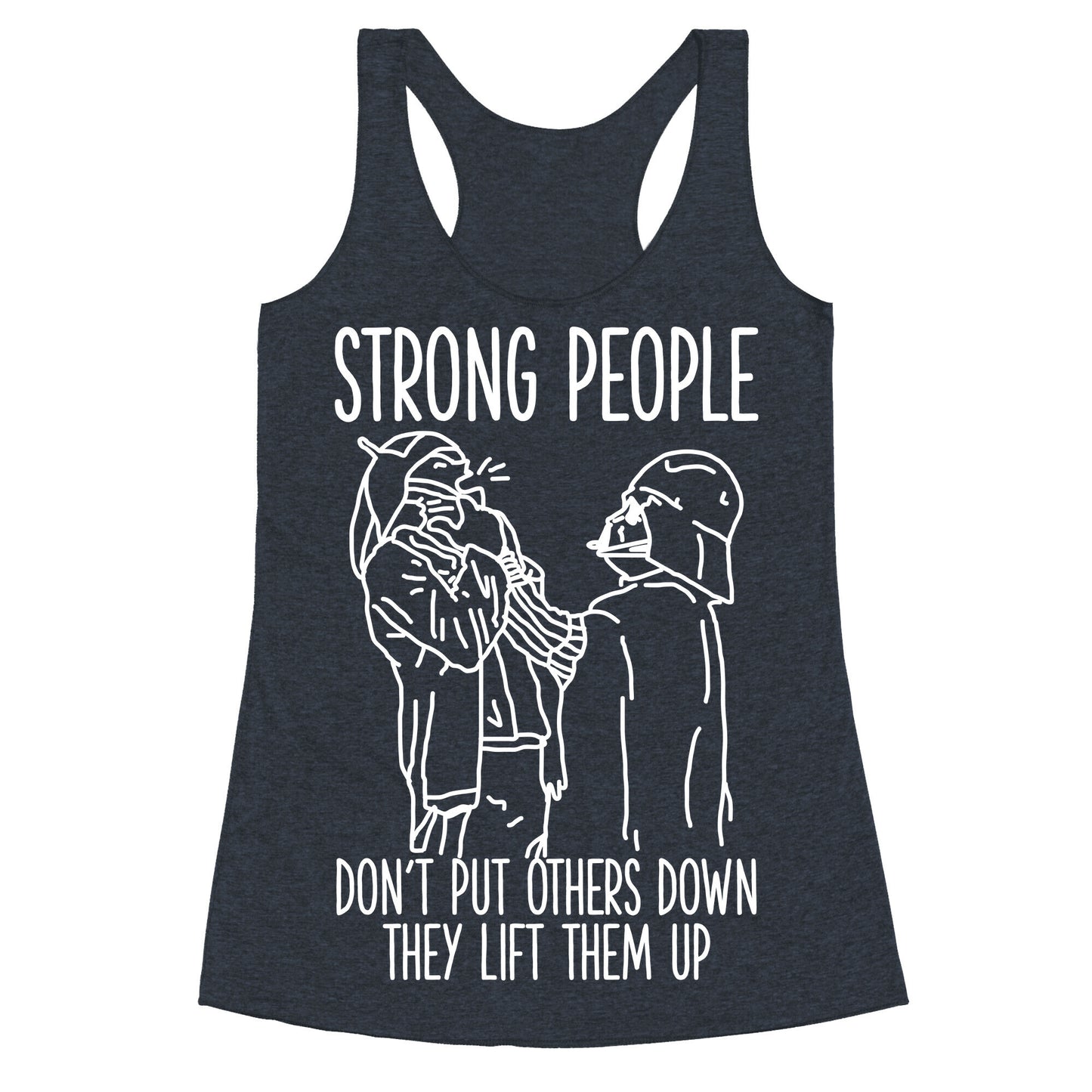 Strong People Don't Put Others Down Racerback Tank