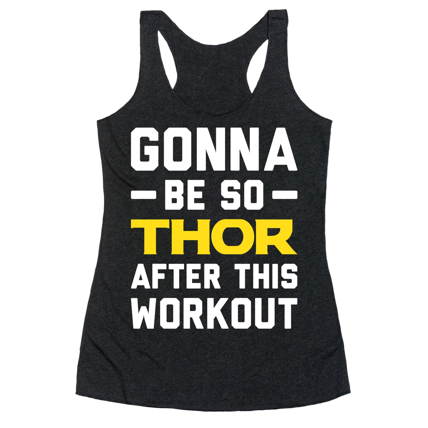 Gonna Be So Thor After This Workout Racerback Tank