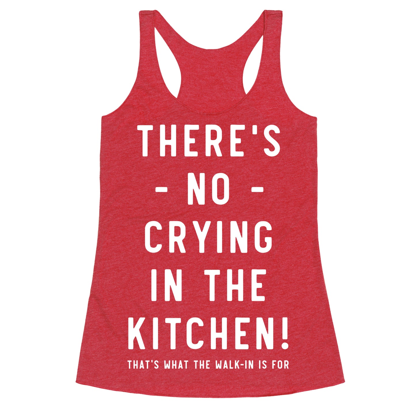 There's No Crying in the Kitchen Racerback Tank