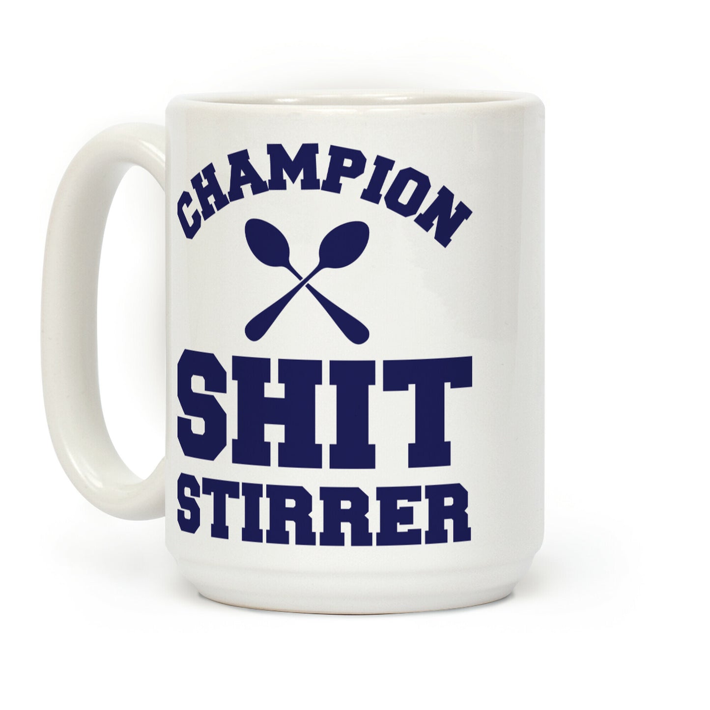 Champion Shit Stirrer Coffee Mug