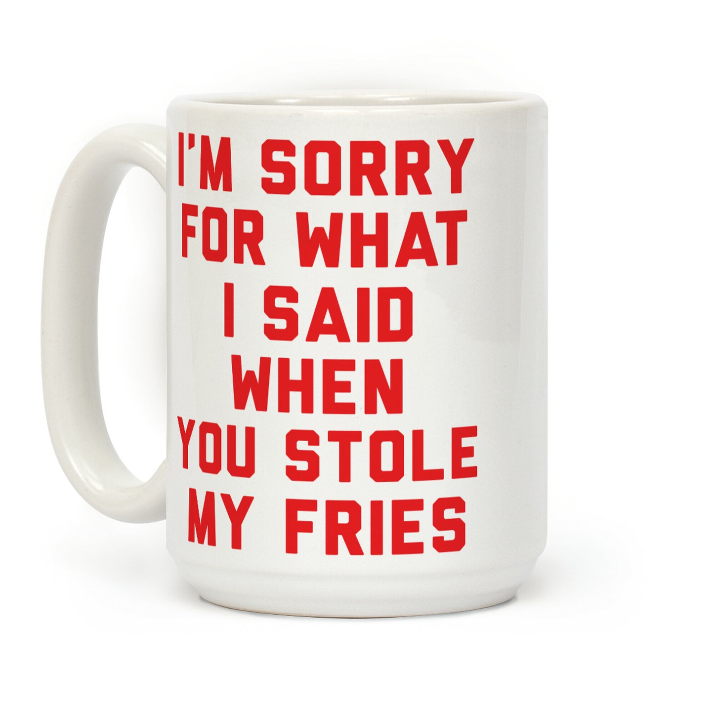 You Stole My Fries Coffee Mug