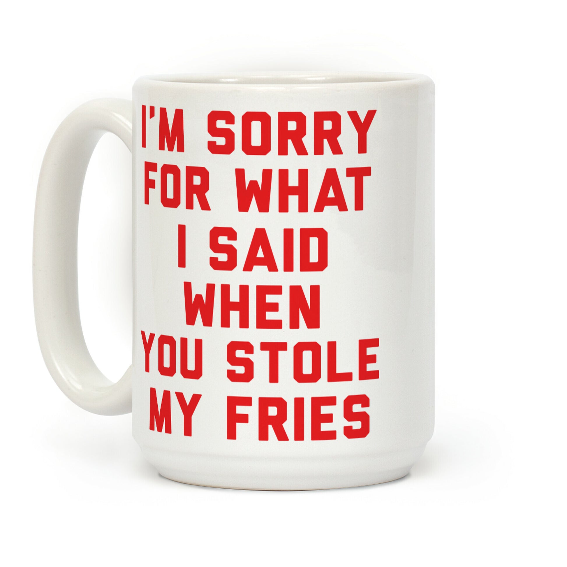 You Stole My Fries Coffee Mug