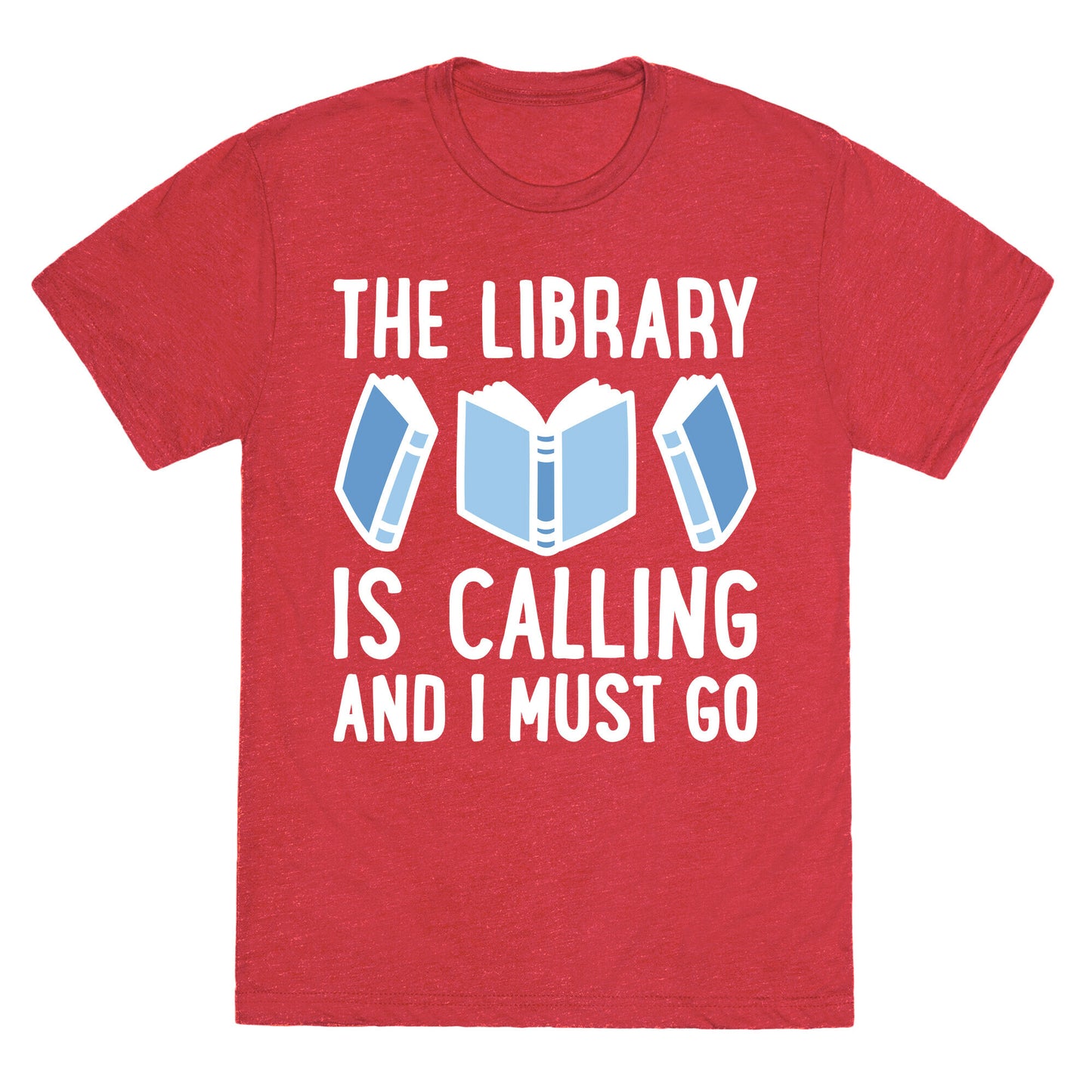 The Library Is Calling And I Must Go Unisex Triblend Tee