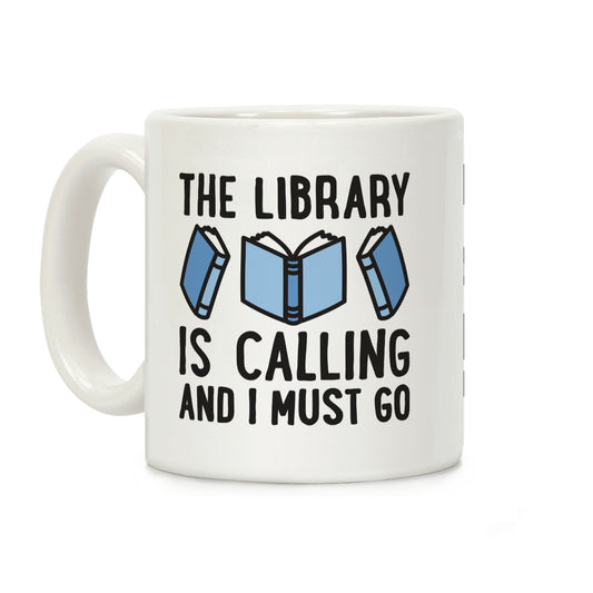 The Library Is Calling And I Must Go Coffee Mug