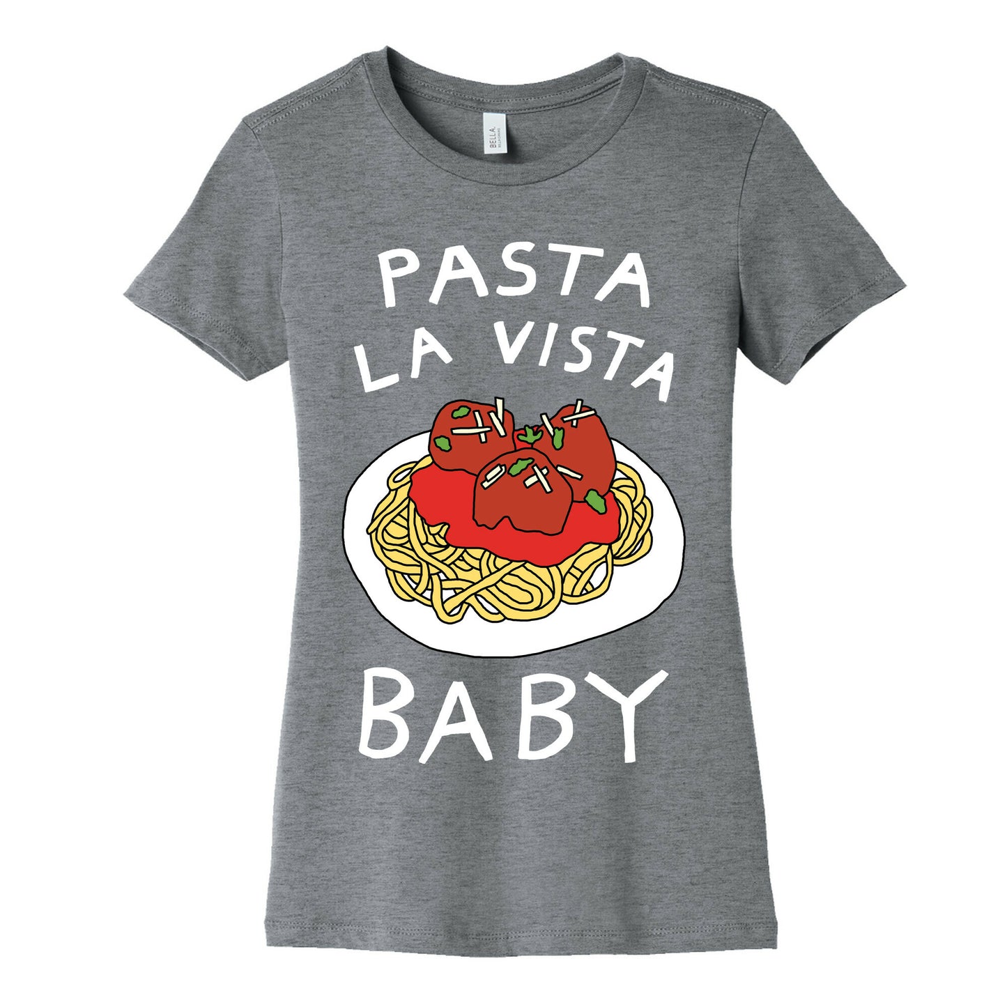 Pasta La Vista Baby Women's Cotton Tee