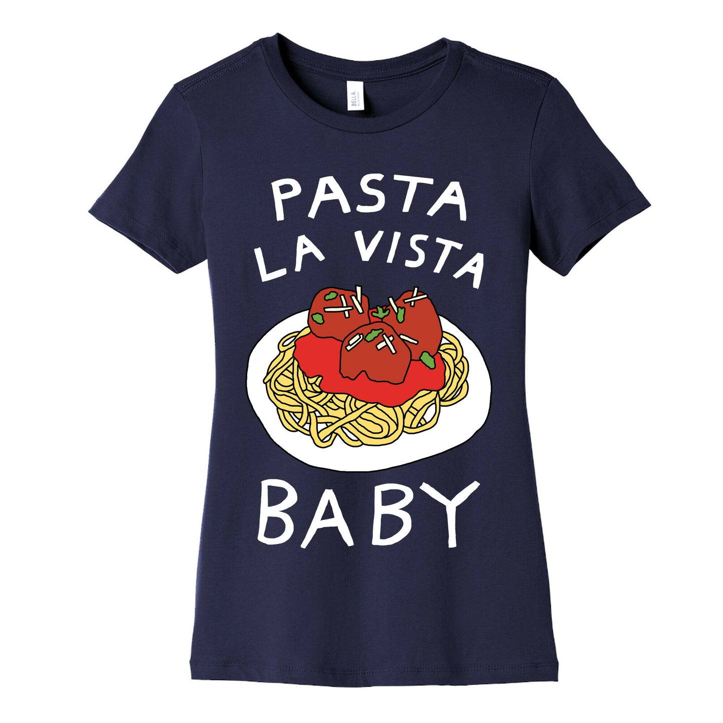 Pasta La Vista Baby Women's Cotton Tee