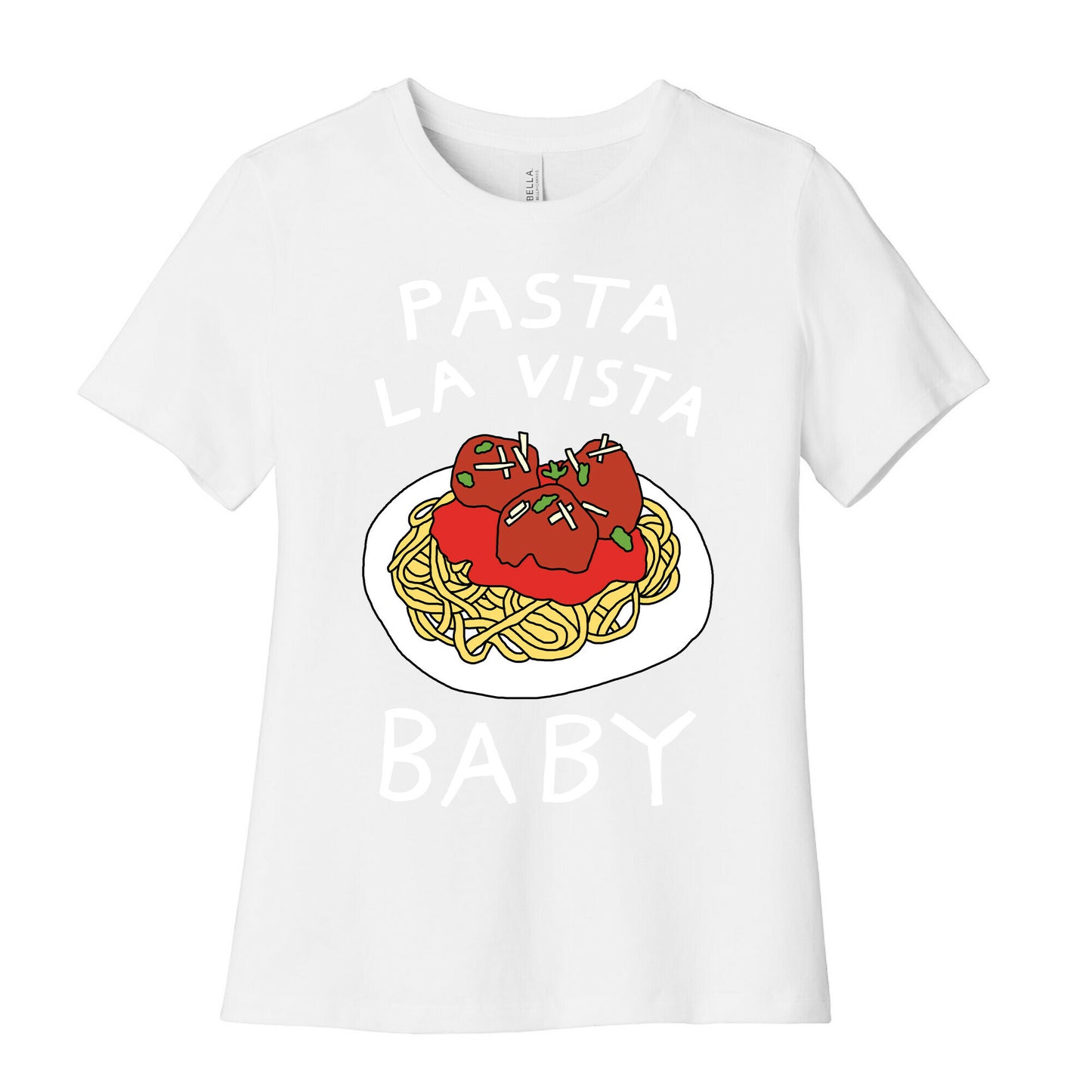 Pasta La Vista Baby Women's Cotton Tee