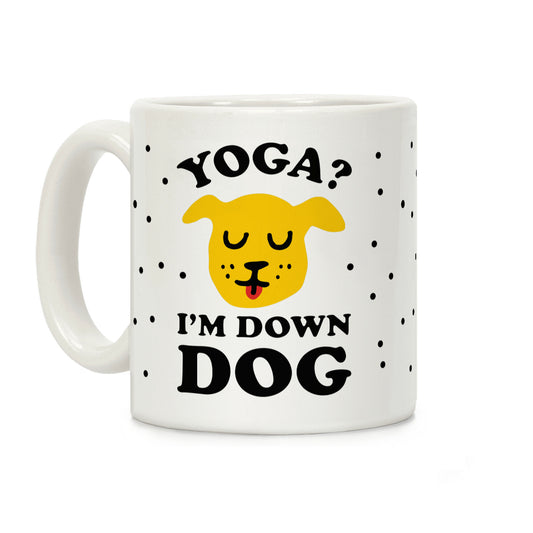 Yoga? I'm Down Dog Coffee Mug