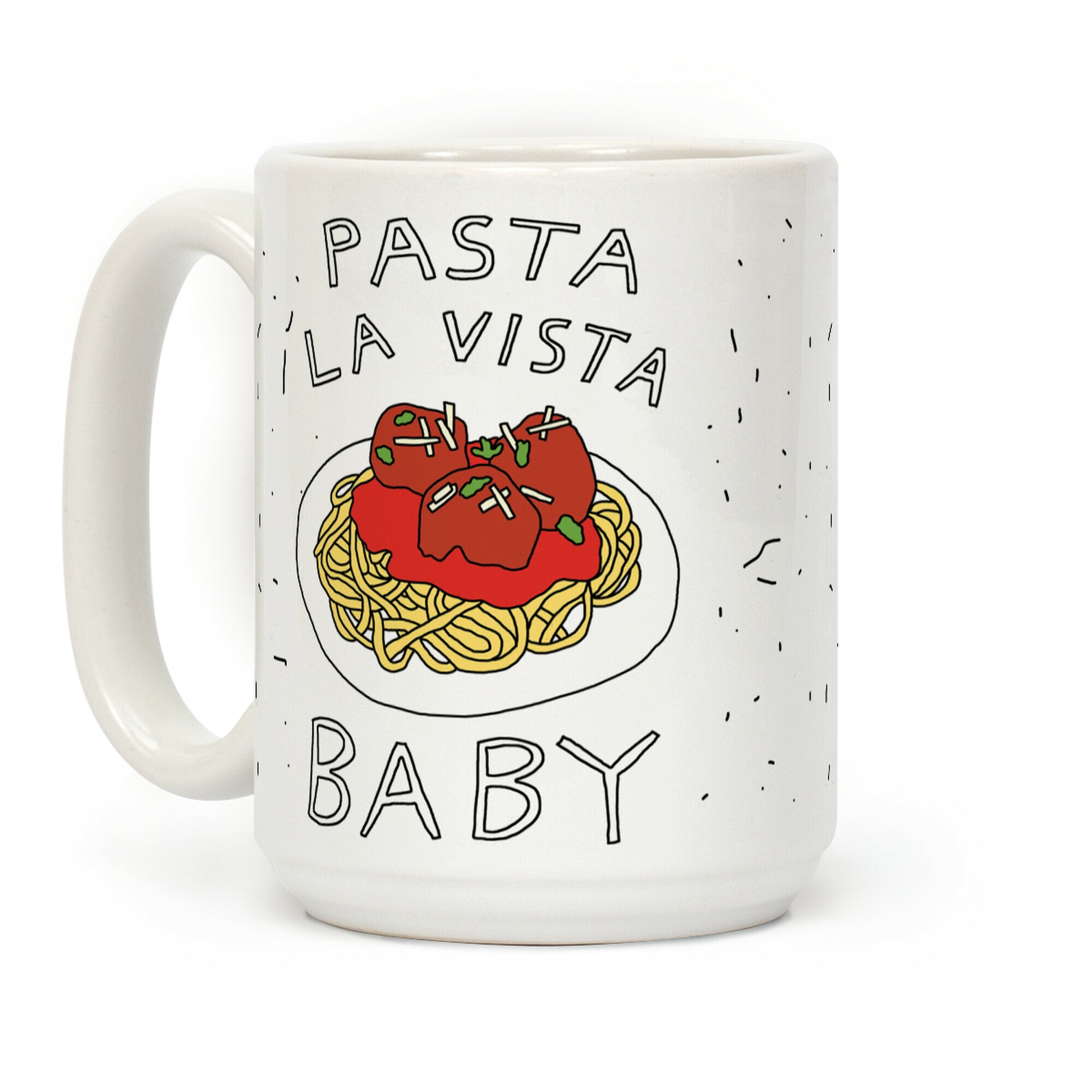 Pasta La Vista Baby Coffee Mug