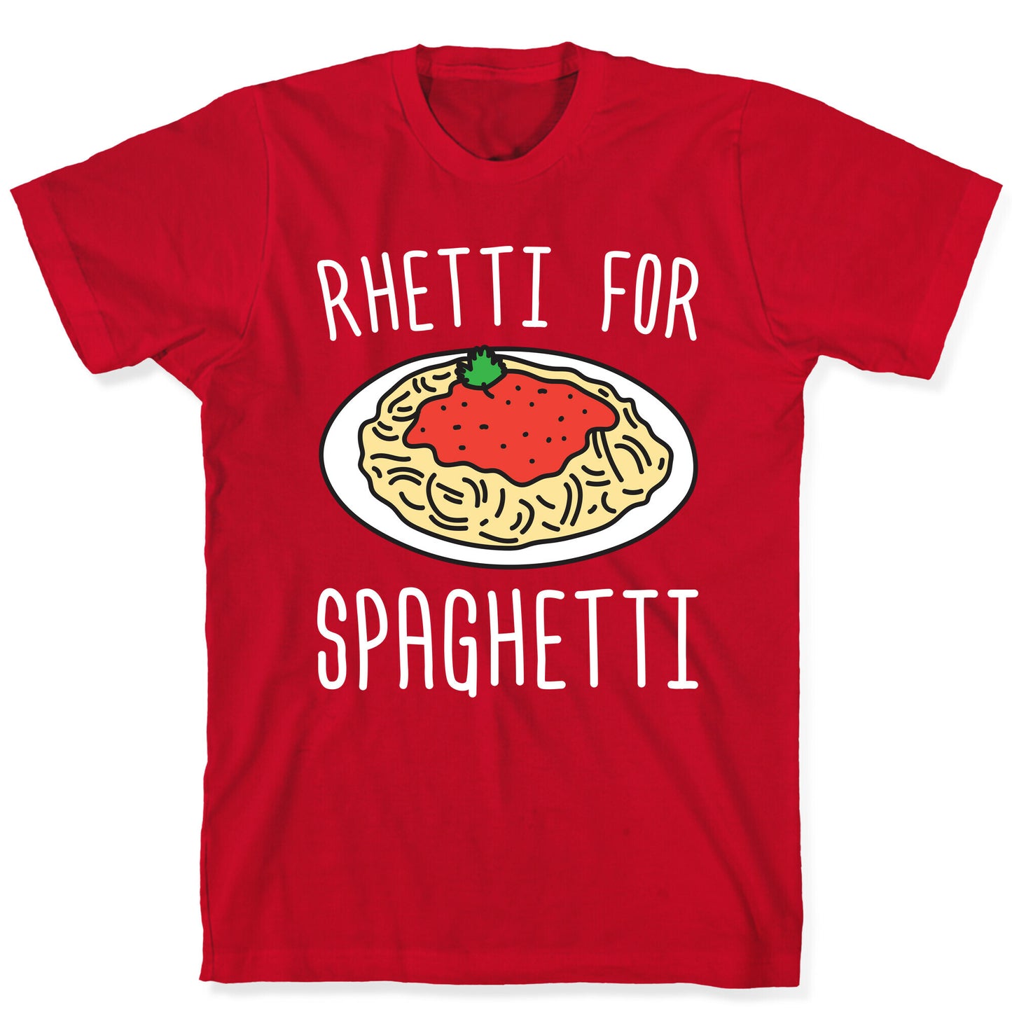 Rhetti For Spaghetti T-Shirt