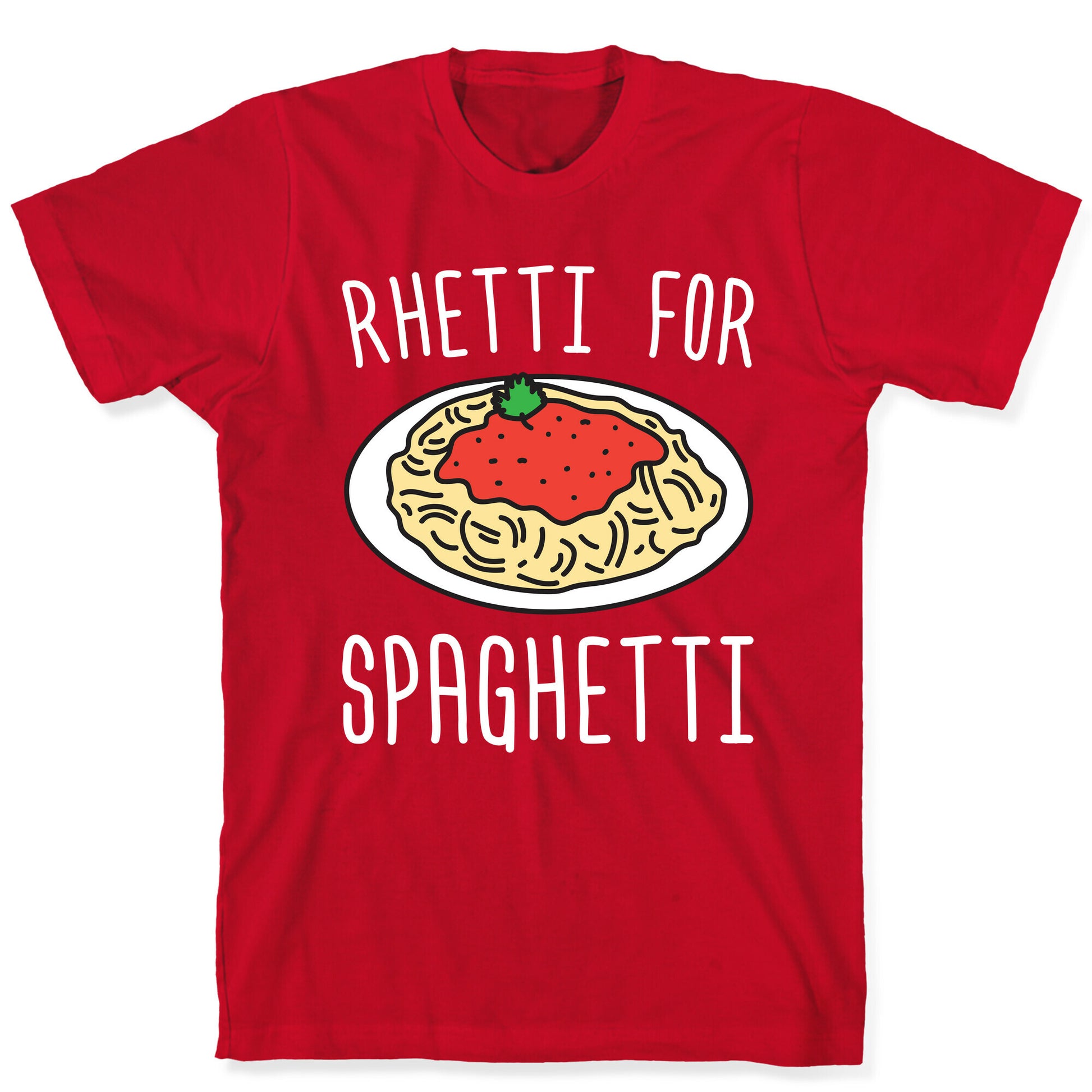 Rhetti For Spaghetti T-Shirt