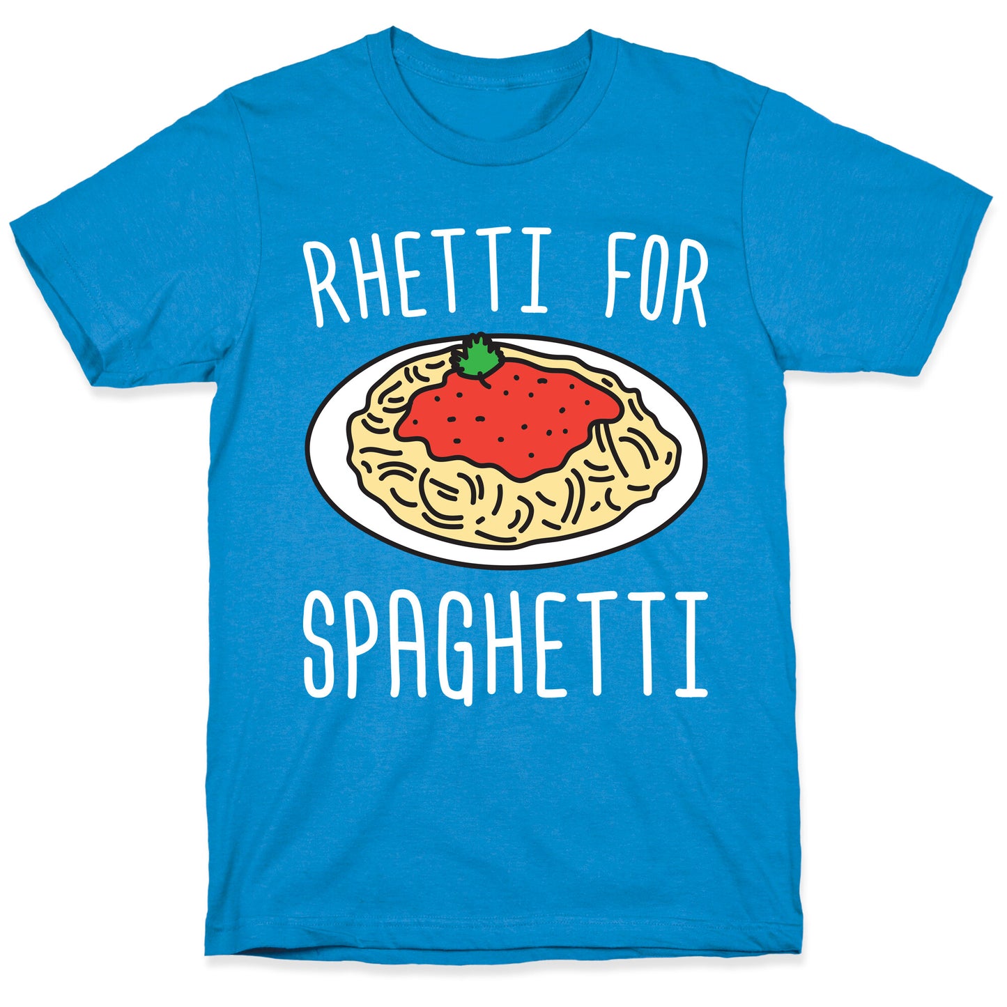 Rhetti For Spaghetti T-Shirt