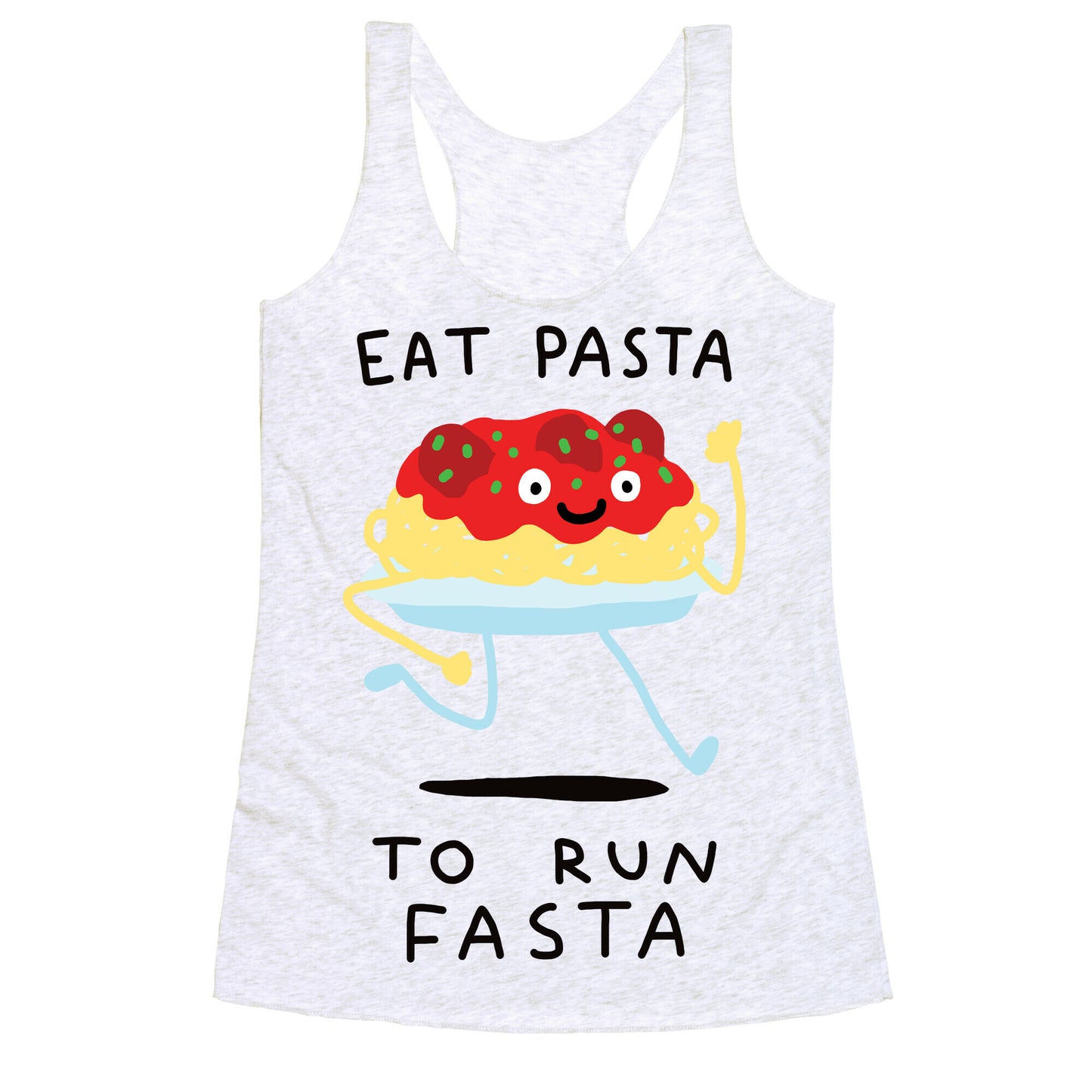 Eat Pasta To Run Fasta Racerback Tank