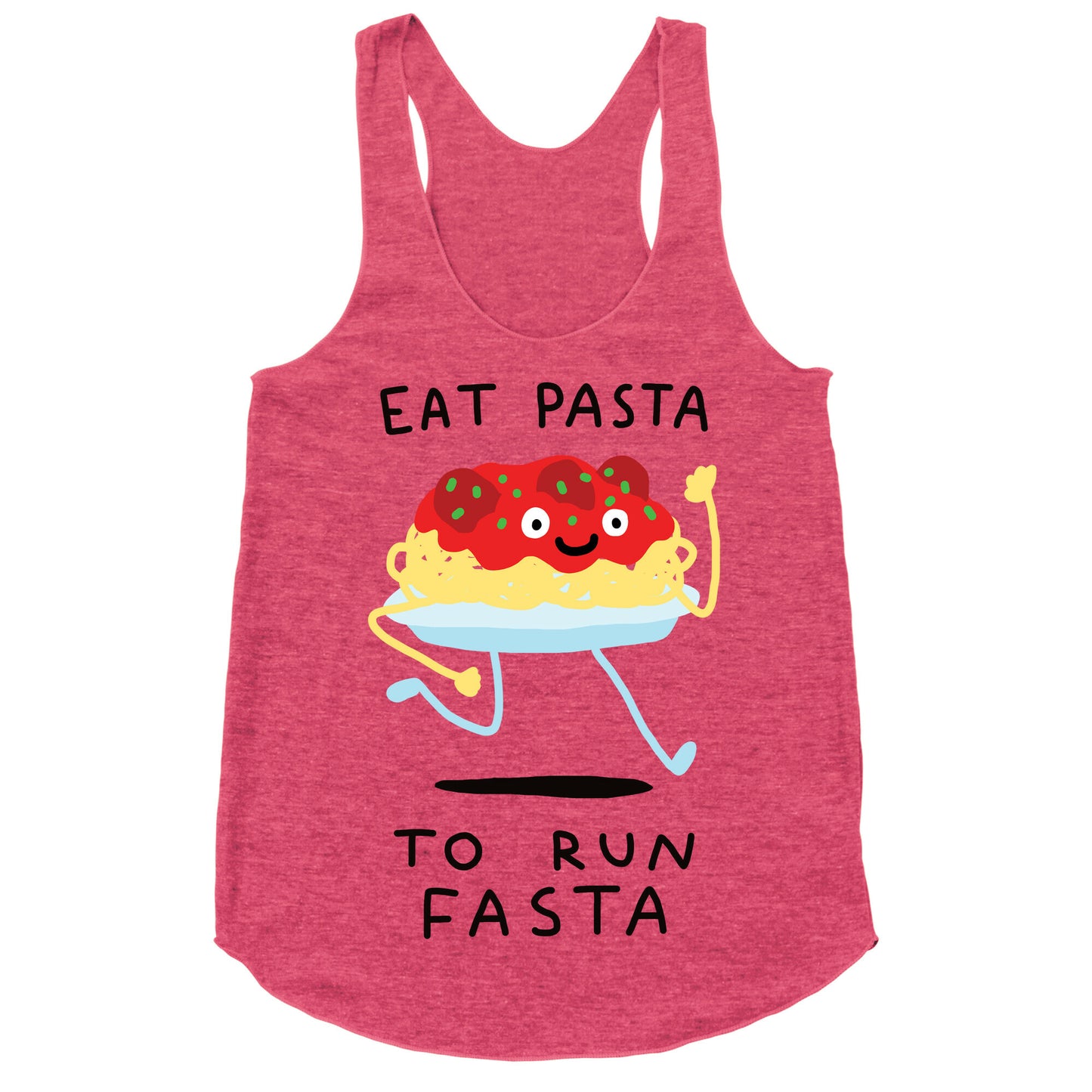 Eat Pasta To Run Fasta Racerback Tank