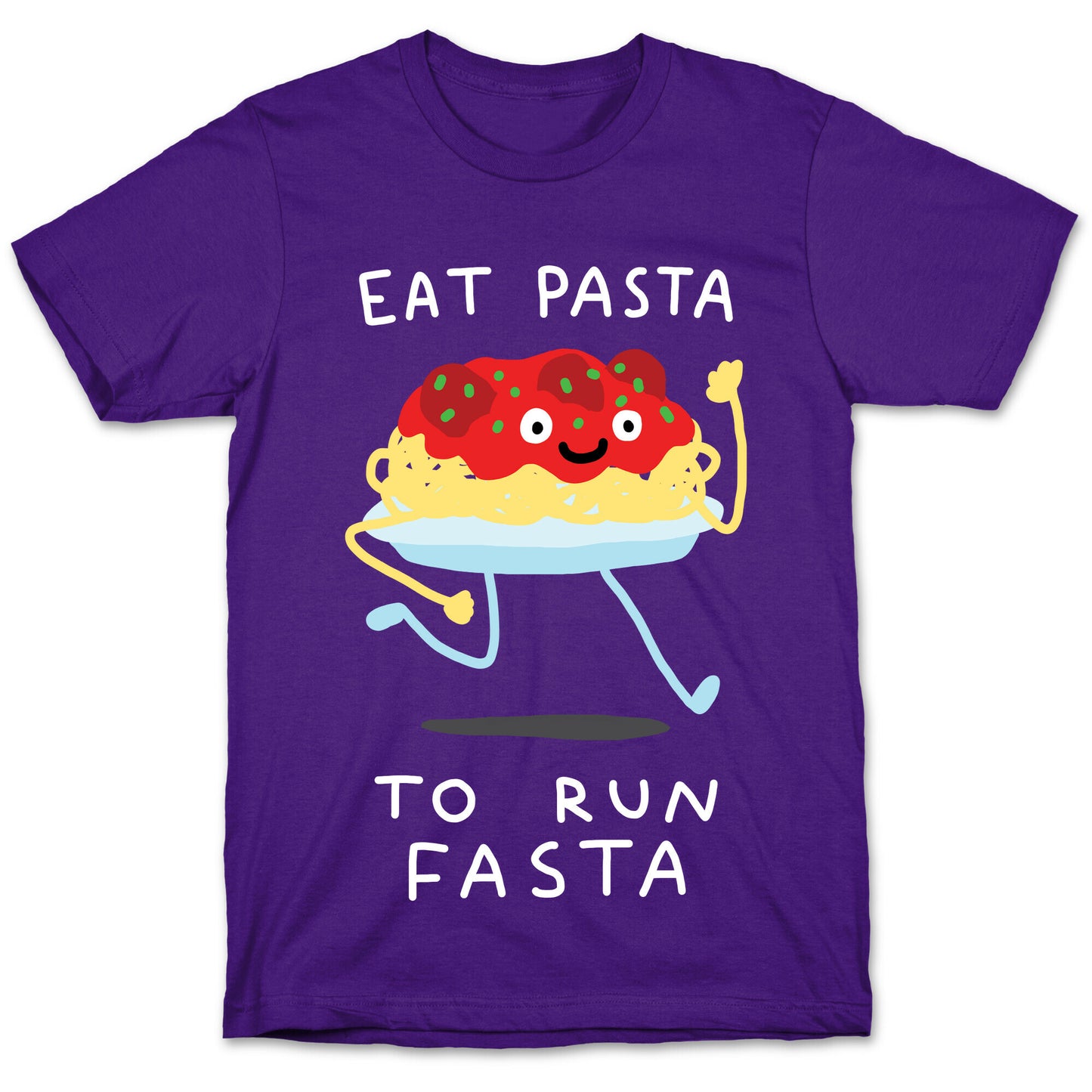 Eat Pasta To Run Fasta T-Shirt