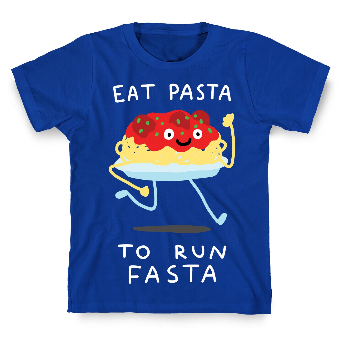 Eat Pasta To Run Fasta T-Shirt