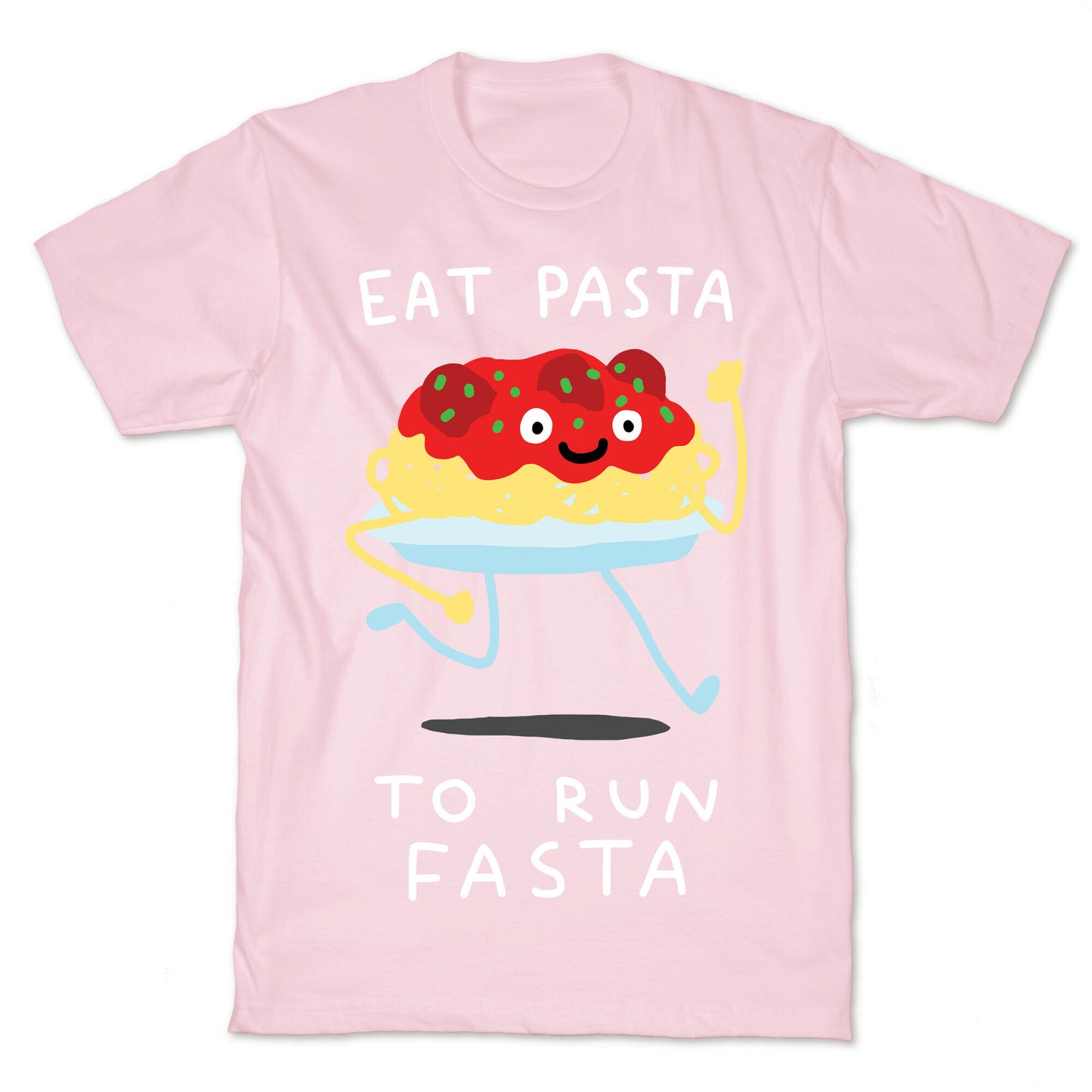 Eat Pasta To Run Fasta T-Shirt