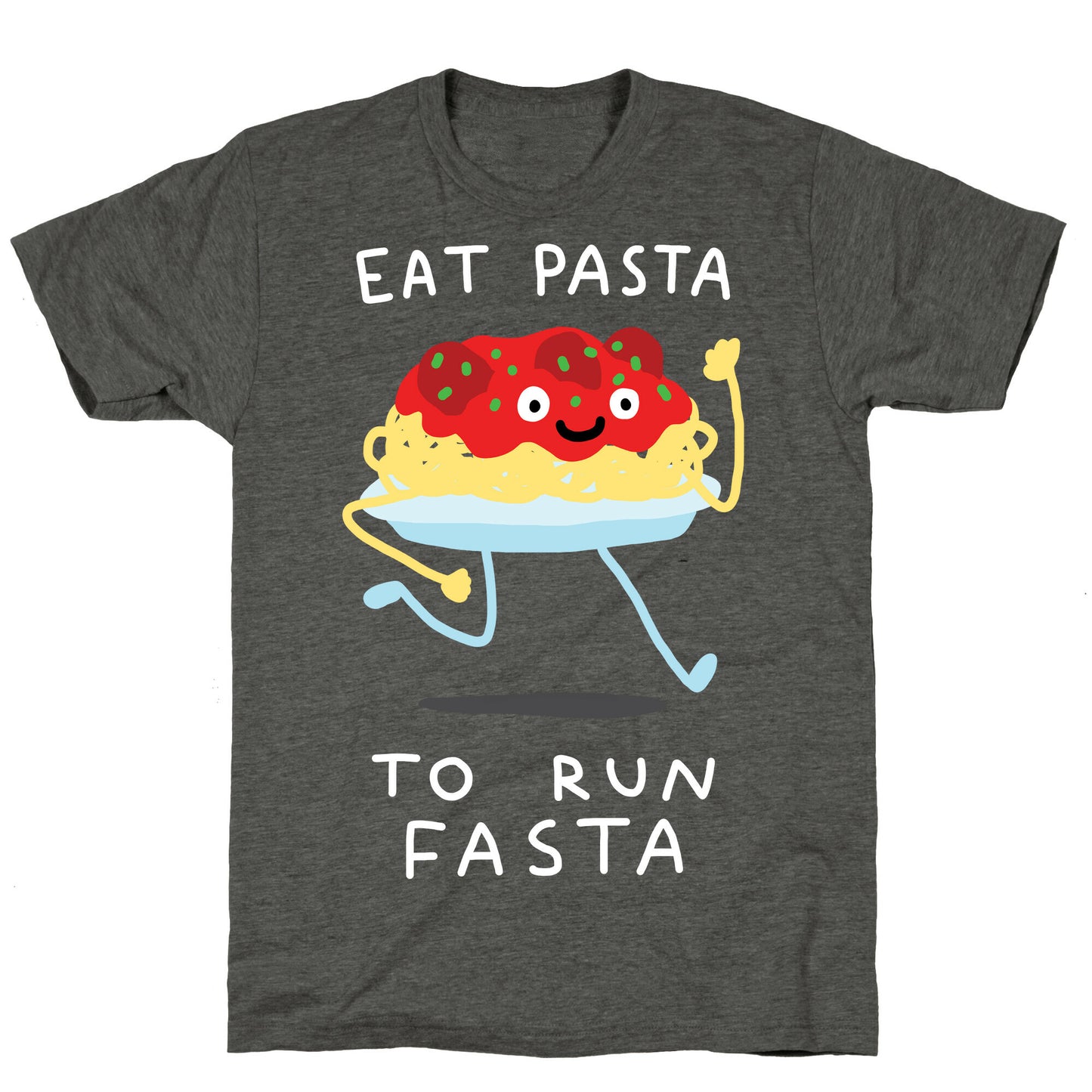Eat Pasta To Run Fasta Unisex Triblend Tee