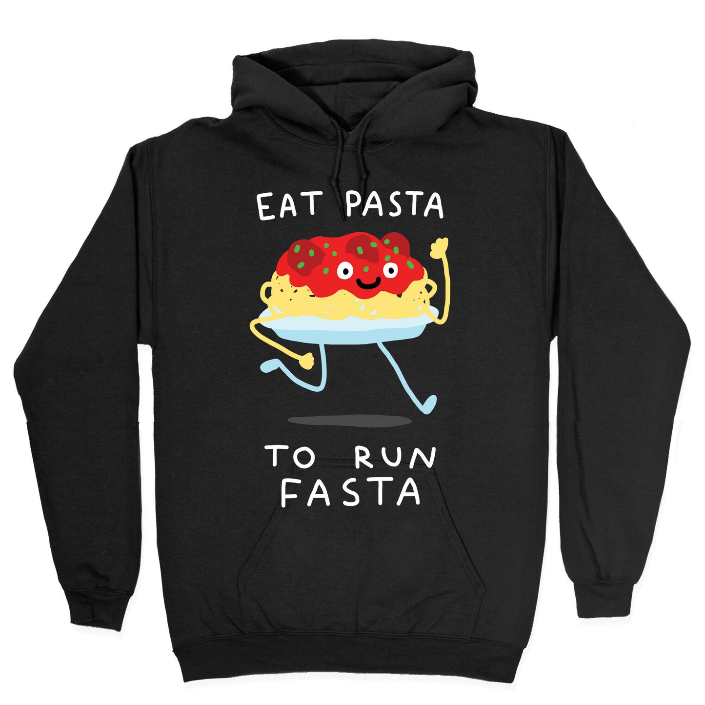 Eat Pasta To Run Fasta Hoodie