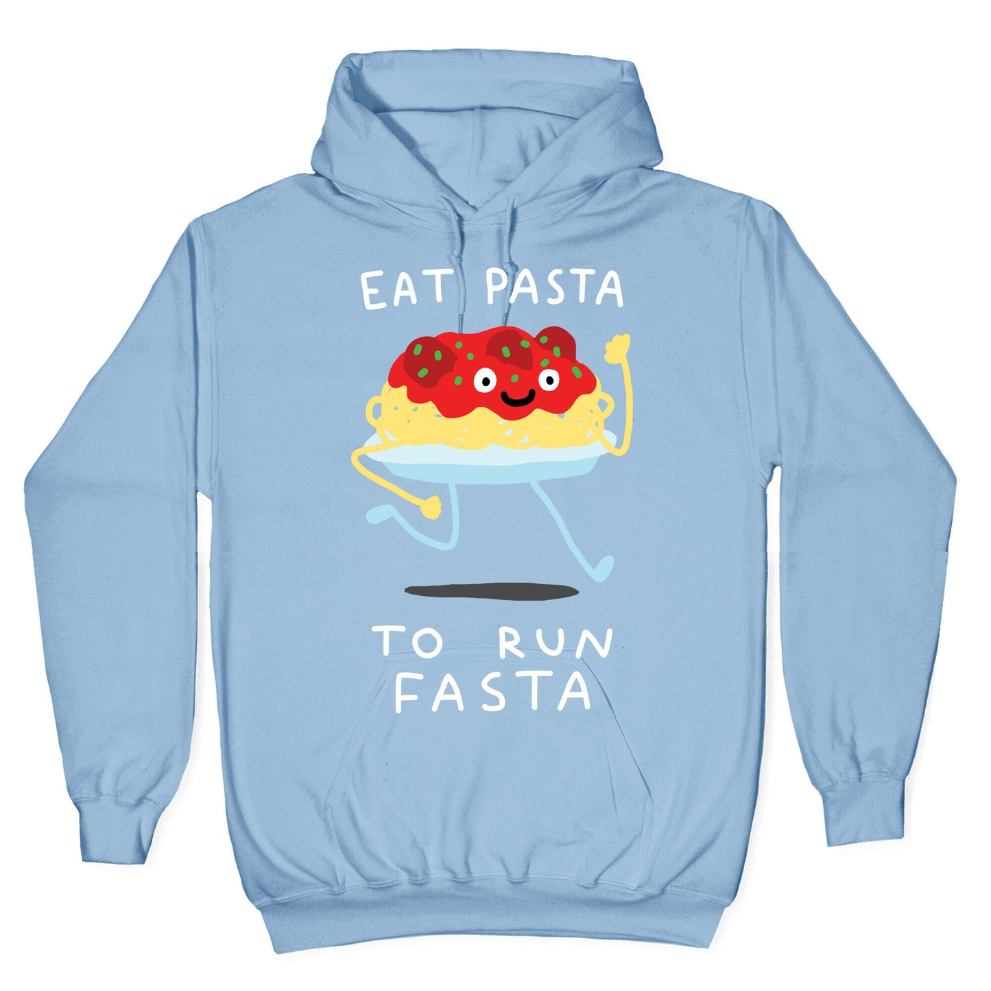 Eat Pasta To Run Fasta Hoodie