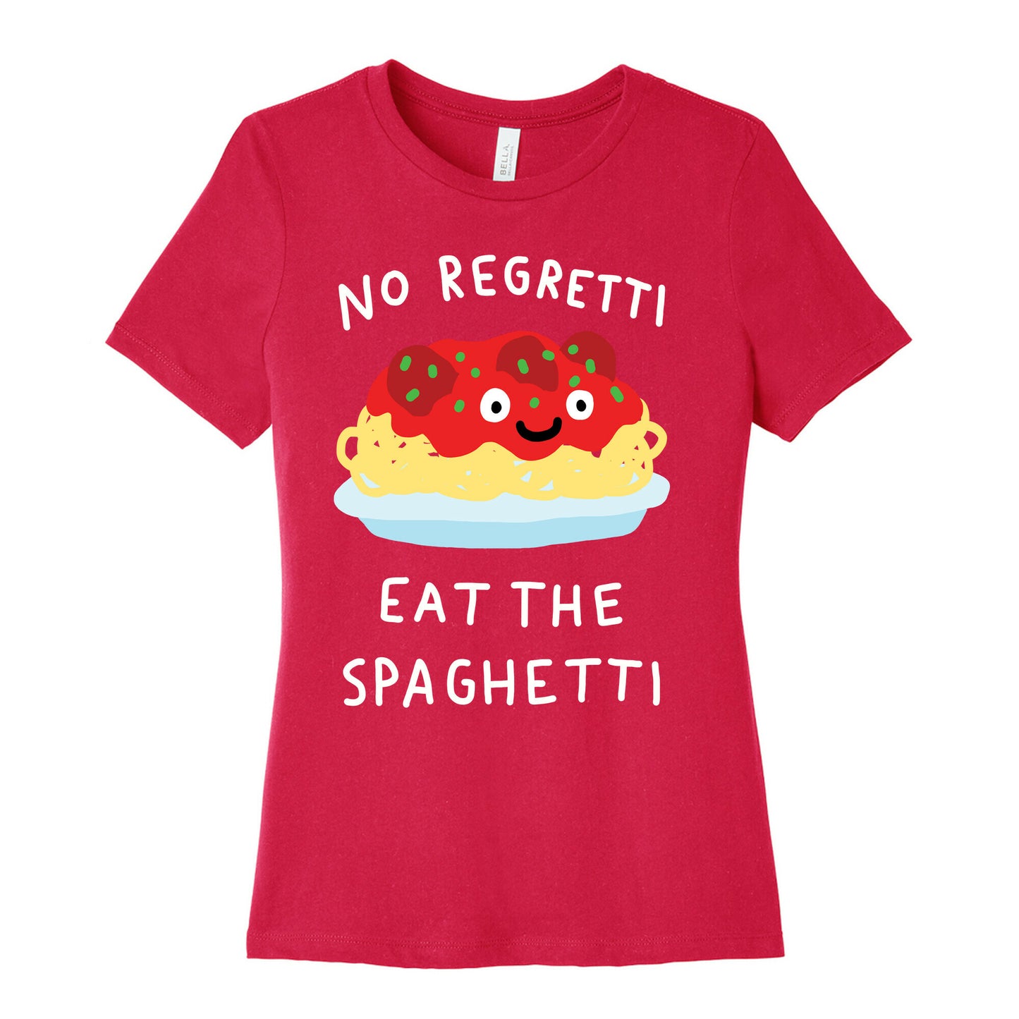 No Regretti Eat The Spaghetti Women's Cotton Tee