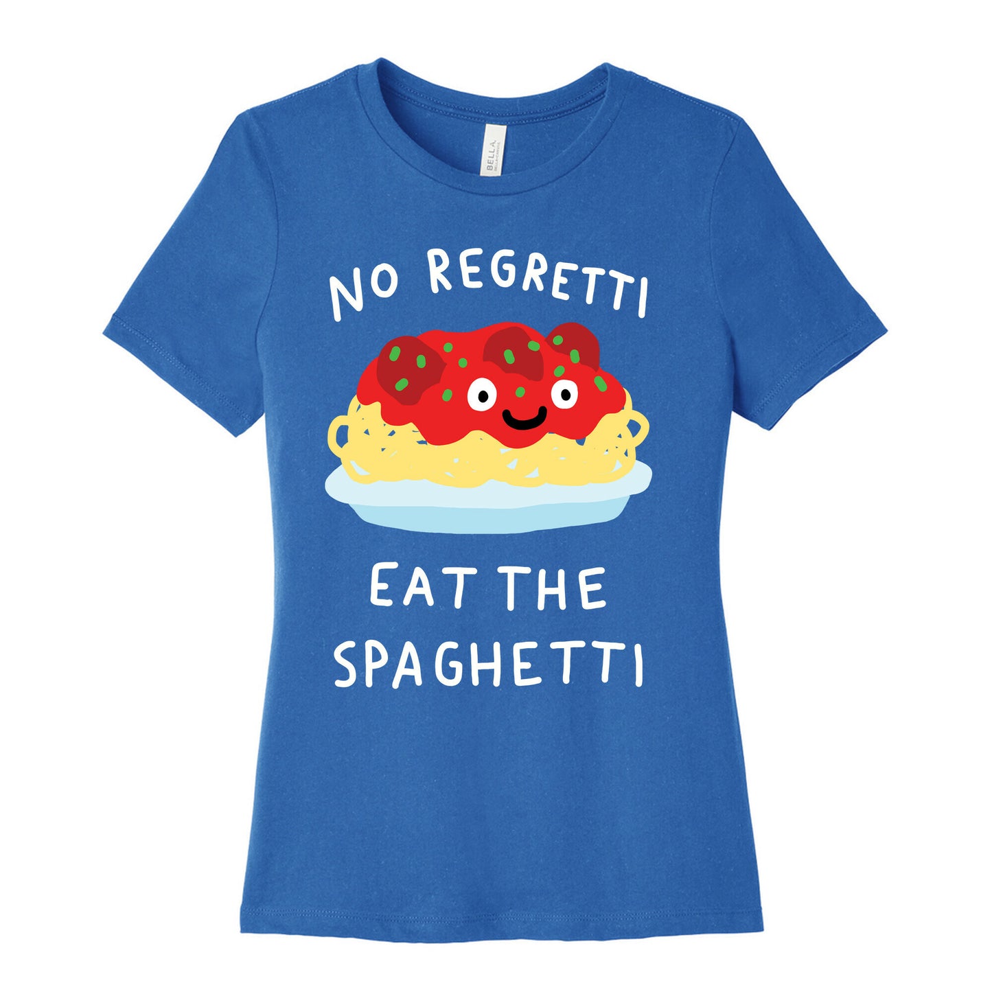 No Regretti Eat The Spaghetti Women's Cotton Tee