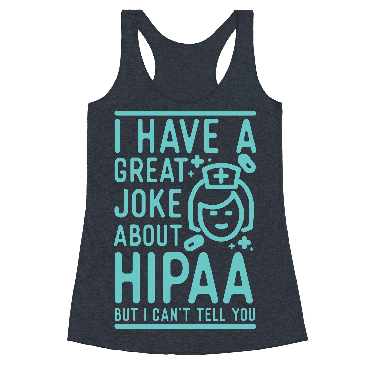 I Have A Great Joke About Hipaa Racerback Tank