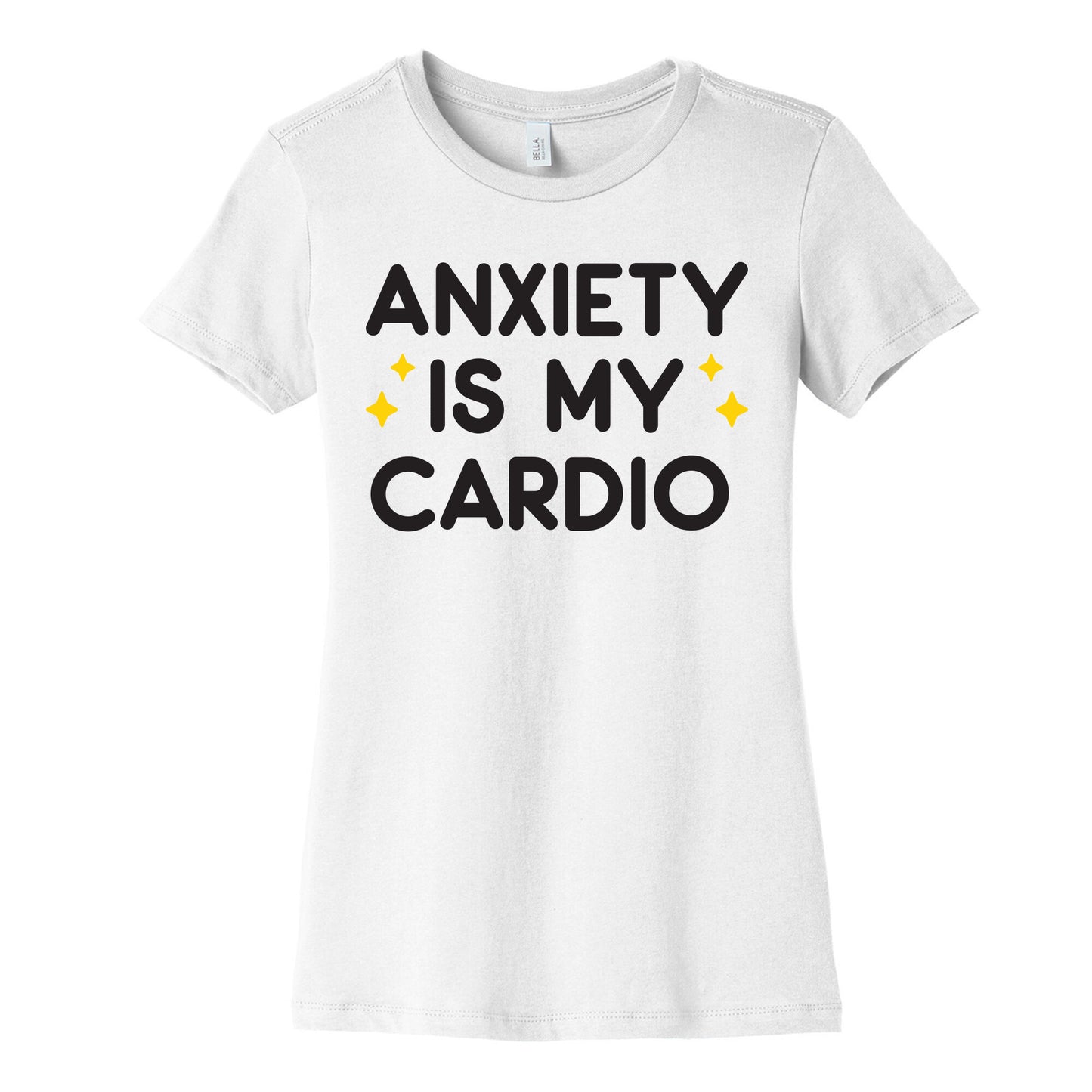 Anxiety Is My Cardio Women's Cotton Tee