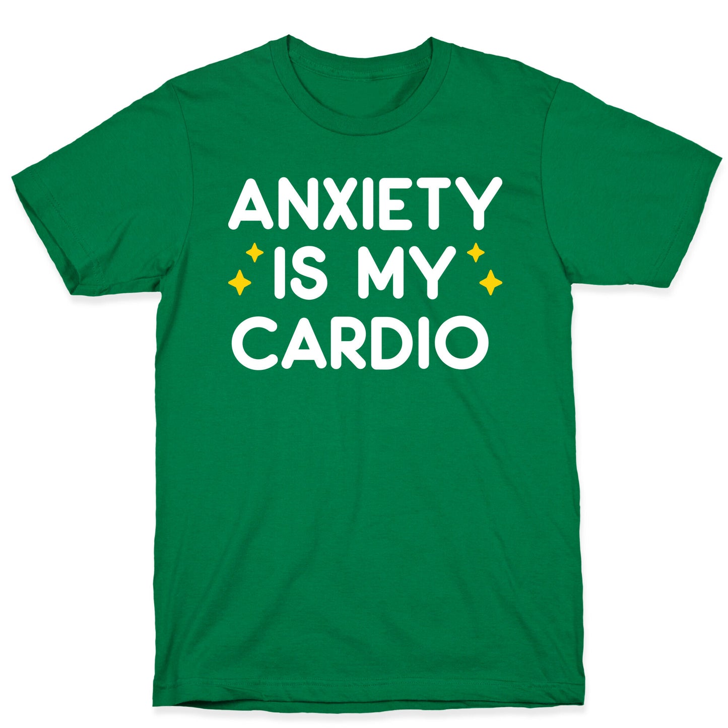 Anxiety Is My Cardio T-Shirt