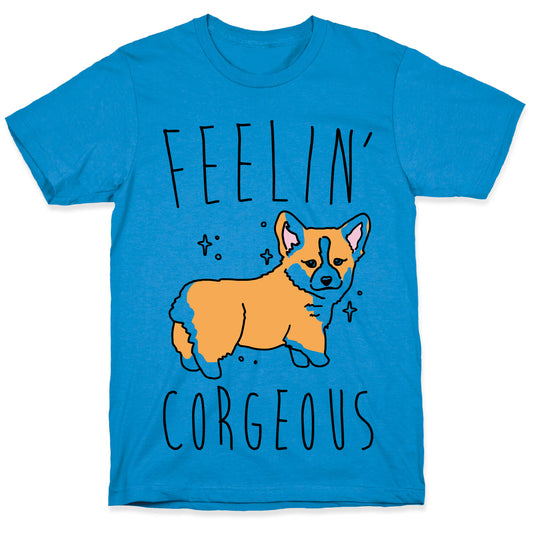 Feelin' Corgeous T-Shirt