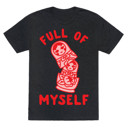 Full of Myself Unisex Triblend Tee