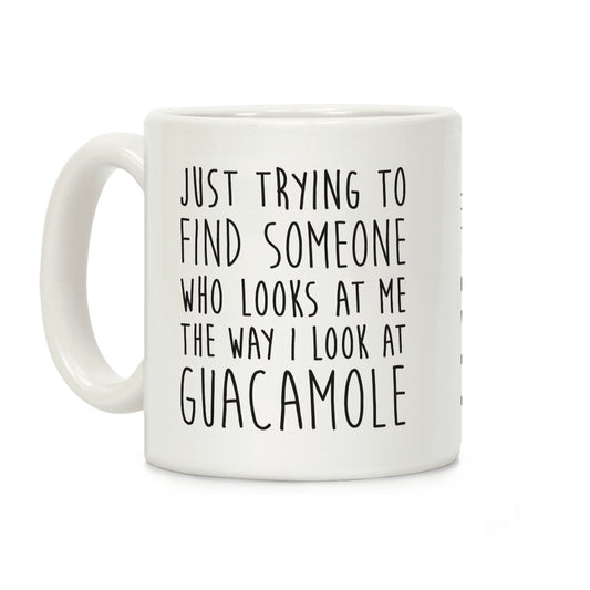 The Way I Look At Guacamole Coffee Mug