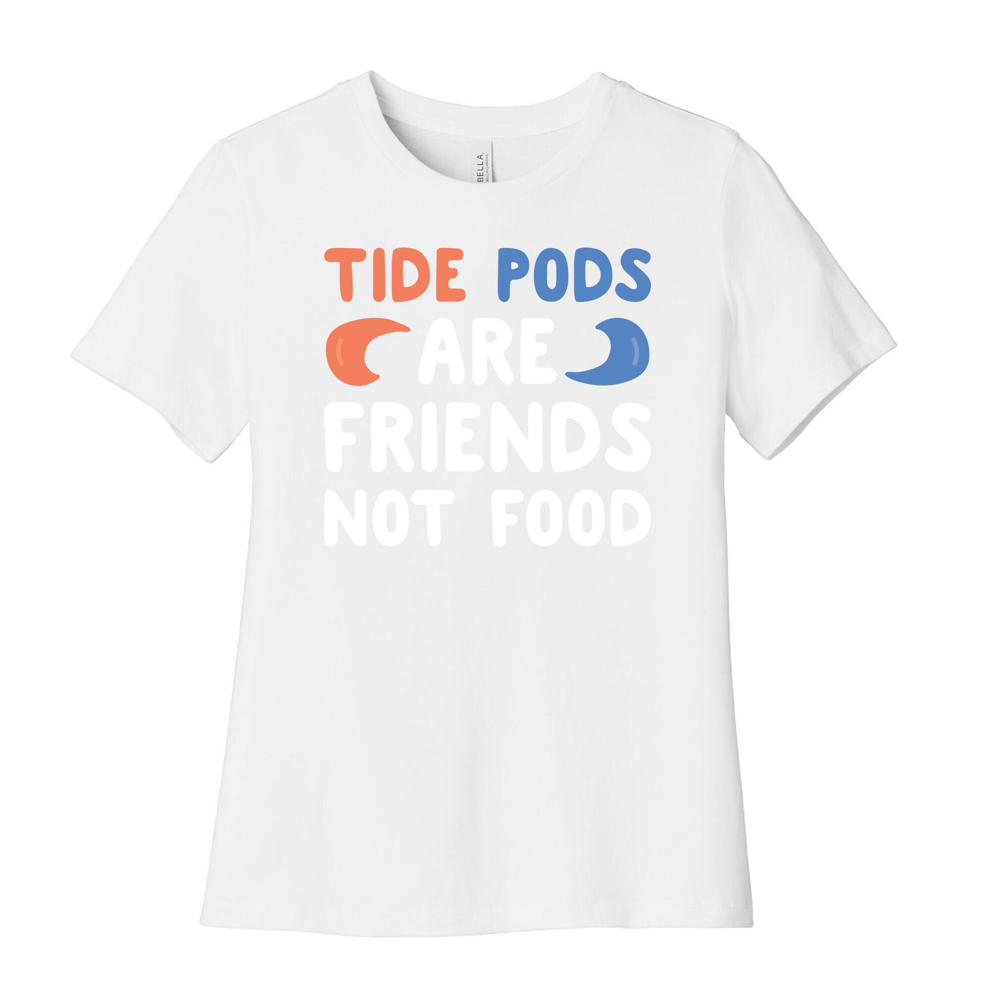 Tide Pods Are Friends Not Food Women's Cotton Tee
