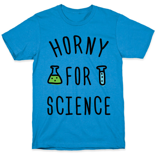 Horny For Science T-Shirt