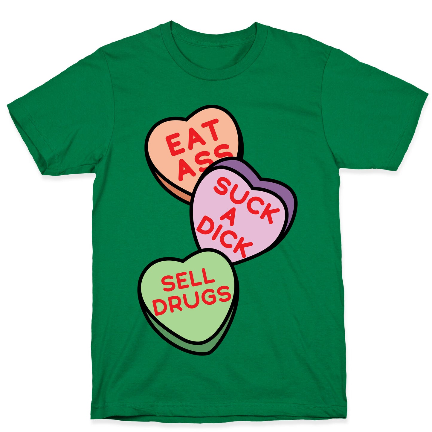 Eat Ass Suck a Dick Sell Drugs T-Shirt
